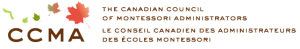 CCMA - The Canadian Council of Montessori Administraors - Le Counseil Canadien des Administrateurs des &#301coles Montessori